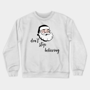 Don't Stop Believing Crewneck Sweatshirt